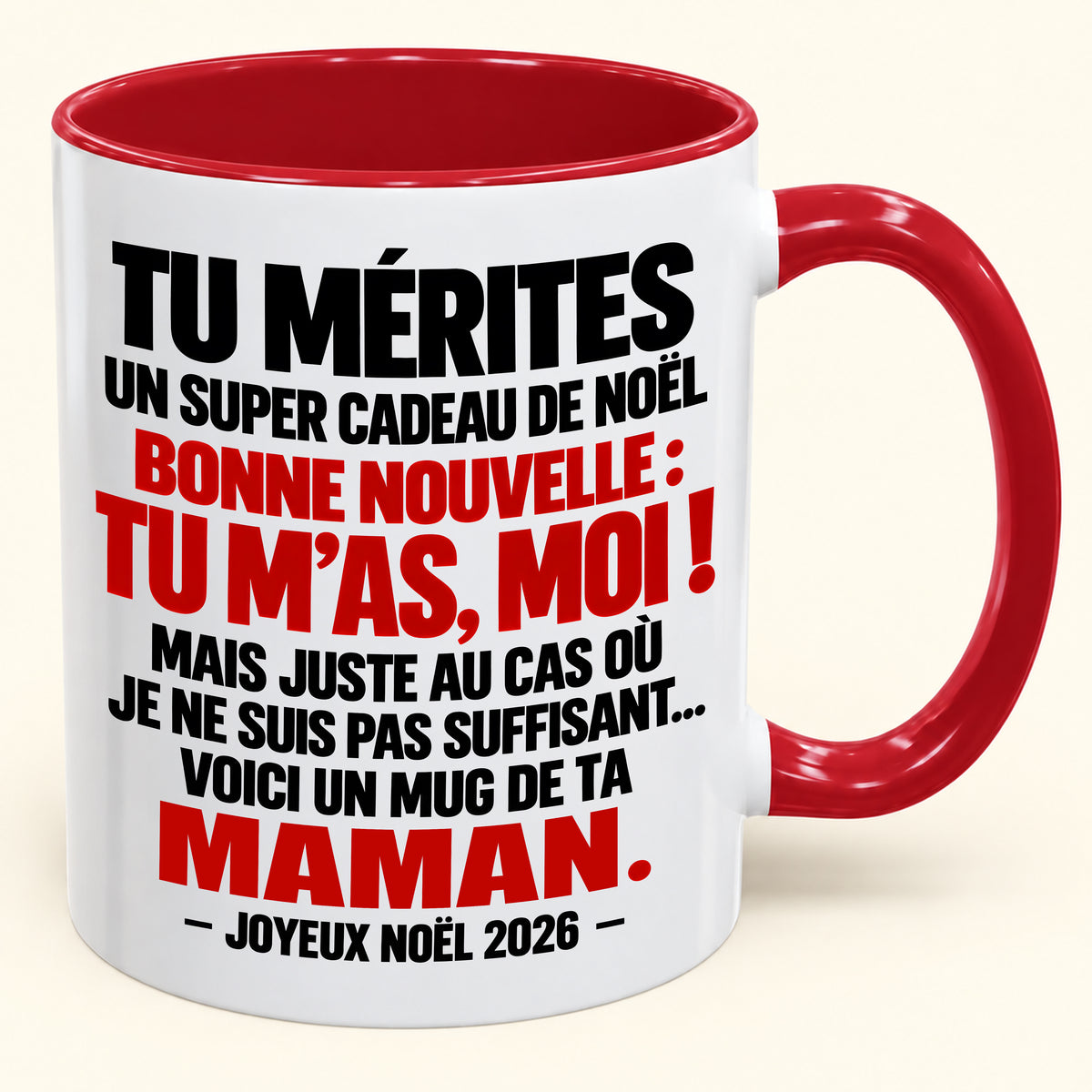 TU MÉRITES UN SUPER CADEAU DE NOËL BONNE NOUVELLE : TU M’AS, MOI ! – Cadeau de Noël amusant 2026 – Mug à café décoratif (SKU2610-235)