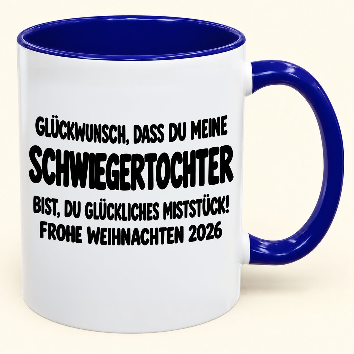 GLÜCKWUNSCH, DASS DU MEINE SCHWIEGERTOCHTER BIST, DU GLÜCKLICHES MISTSTÜCK! - Lustige Weihnachten 2026 - Zweifarbige Kaffeetasse als Geschenk (SKU2610-780)