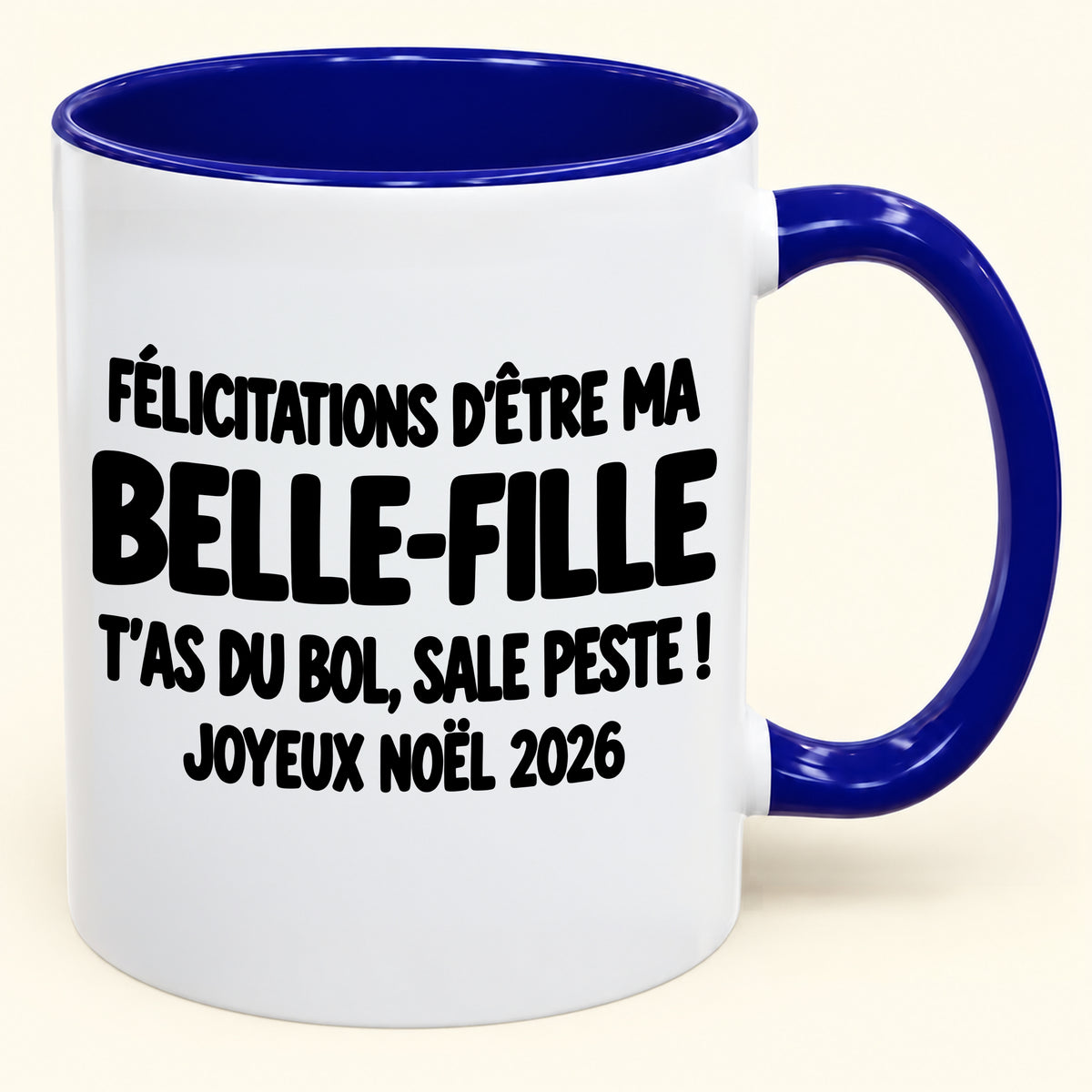 FÉLICITATIONS D'ÊTRE MA BELLE-FILLE T'AS DU BOL, SALE PESTE ! - Noël 2026 Humoristique - Mug à Café Bicolore à Offrir (SKU2610-776)