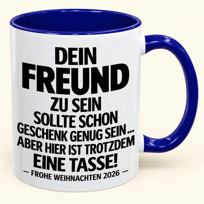 Dein Freund zu sein, ist Geschenk genug – Lustiges Weihnachten 2026 – Geschenk-Kaffeetasse mit Spruch (SKU2610-351)