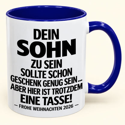Dein Sohn zu sein, ist Geschenk genug – Lustiges Weihnachten 2026 – Geschenk-Kaffeetasse mit Spruch (SKU2610-347)