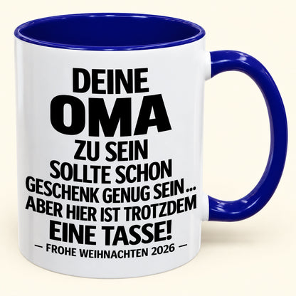 Deine Oma zu sein, ist Geschenk genug – Lustiges Weihnachten 2026 – Geschenk-Kaffeetasse mit Spruch (SKU2610-279)