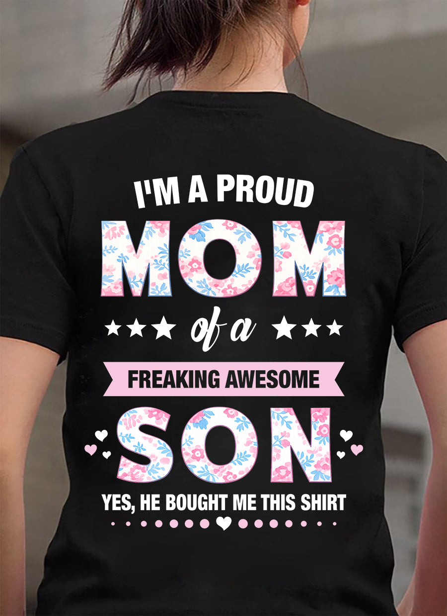 I'M A PROUD MOM OF A FREAKING AWESOME SON - GIFT FOR MOM - NTTD00 (SKU2603-171)