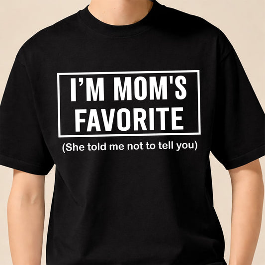 I'M MOM'S FAVORITE - GIFT FROM MOM - NTTD00 (SKU2603-203)