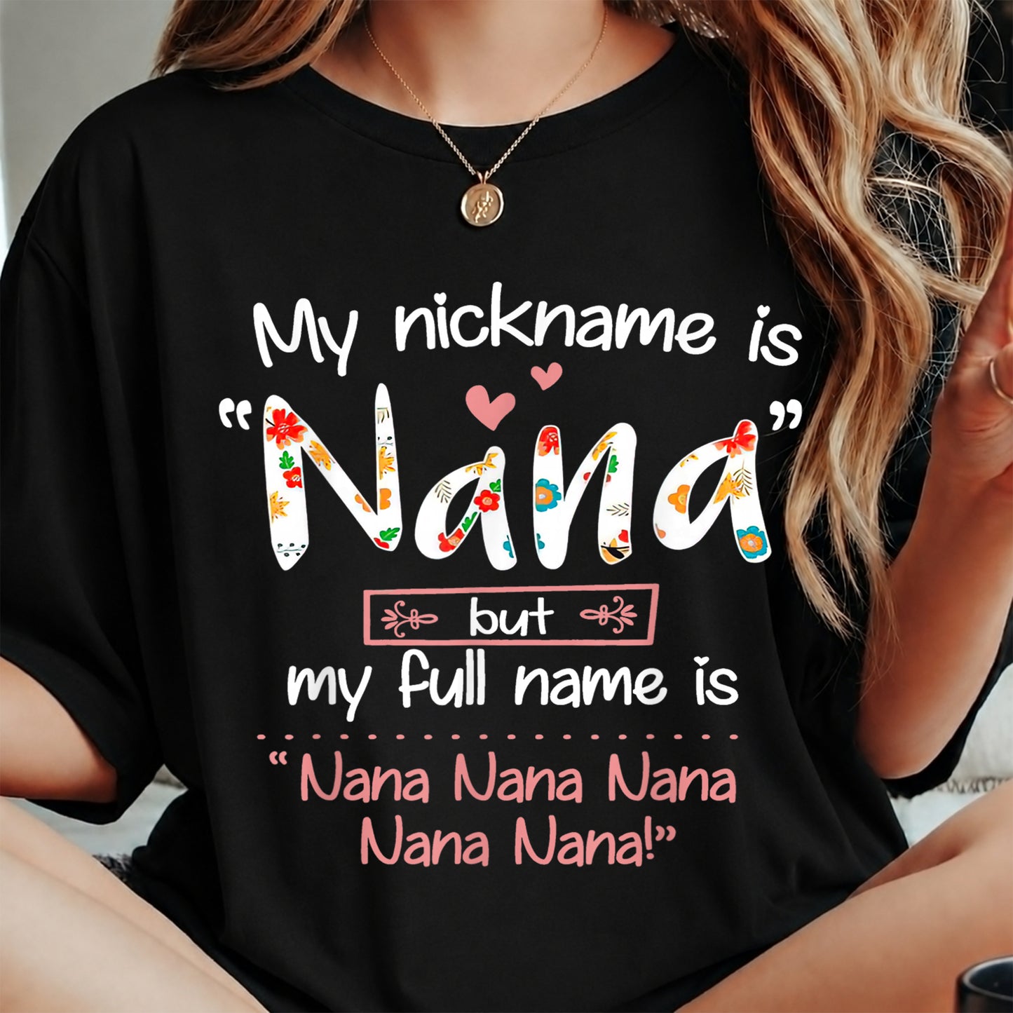 My nickname is "Nana"- GRANDMA T-SHIRT - NTTD00 (SKU2608-271)