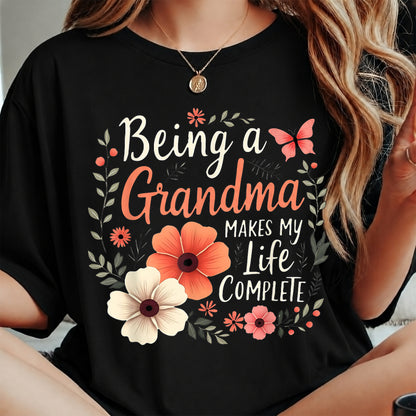 Being a Grandma MAKES MY Life COMPLETE - GRANDMA T-SHIRT - NTTD00 (SKU2608-275)