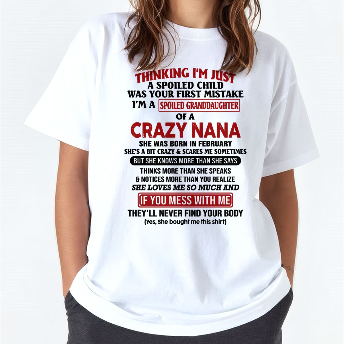 SPOILED GRANDDAUGHTER OF A CRAZY NANA T-SHIRT February Edition - From grandma to granddaughter - NTTD02 (SKU07-129-02)