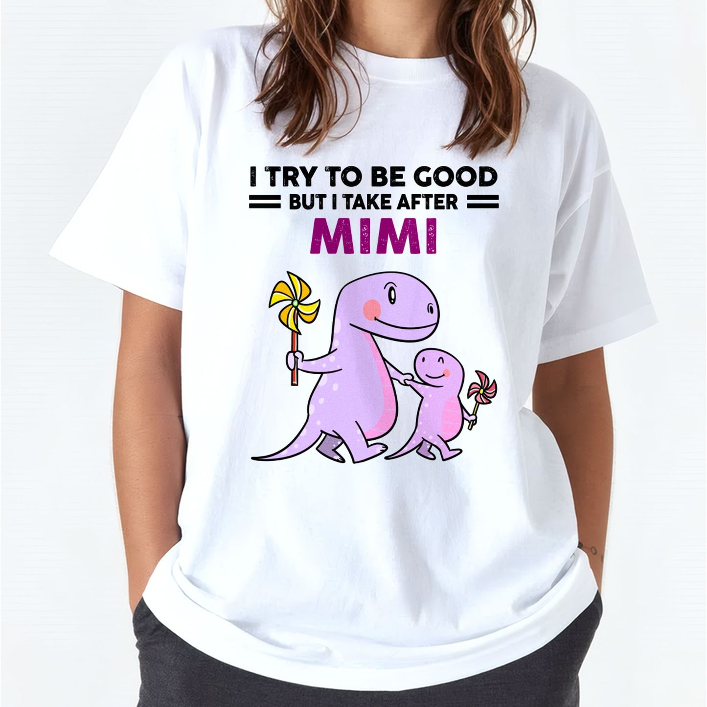 TRY TO BE GOOD BUT I TAKE AFTER MIMI - For granddaughter T shirt NTTD00 (SKU07-90)