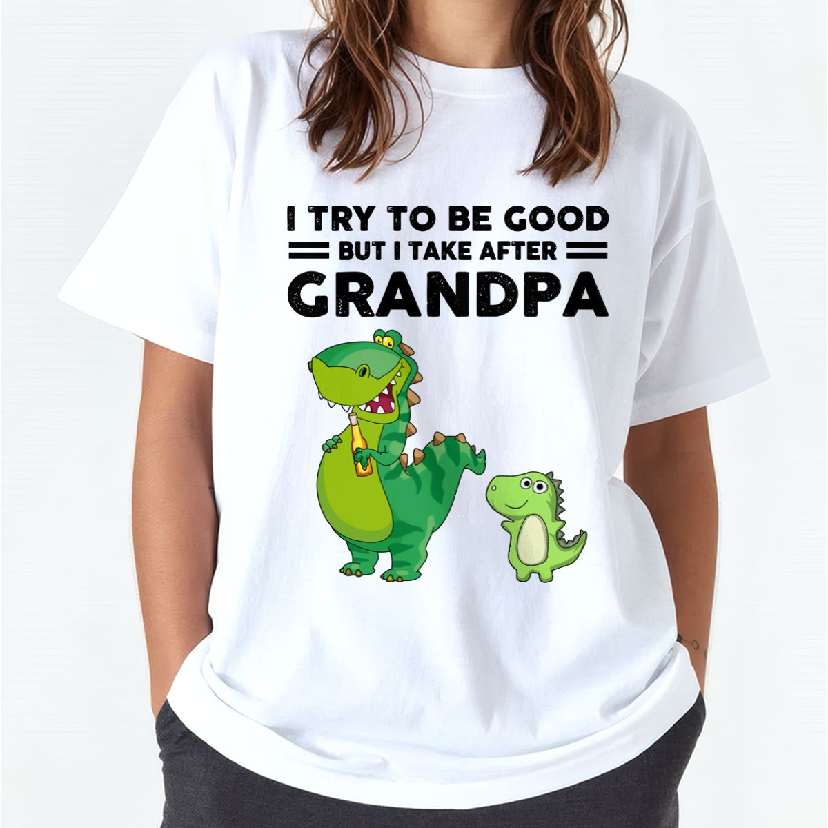 TRY TO BE GOOD BUT I TAKE AFTER GRANDPA- Grandpa T shirt (for granddaughter) NTTD00 (SKU.GRANDPA21)