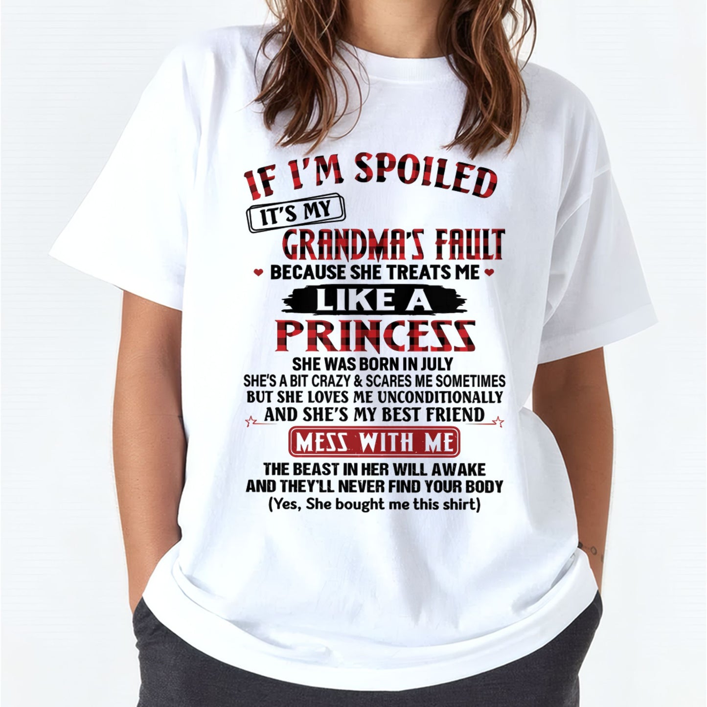 IF I'M SPOILED IT'S MY GRANDMA'S FAULT ♥ BECAUSE SHE TREATS ME ♥ LIKE A PRINCESS - From Grandma for granddaughter - NTTD07 (SKU07-92-07)