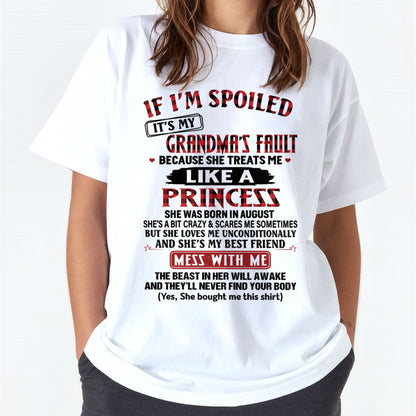 IF I'M SPOILED IT'S MY GRANDMA'S FAULT ♥ BECAUSE SHE TREATS ME ♥ LIKE A PRINCESS - From Grandma for granddaughter - NTTD08 (SKU07-92-08)