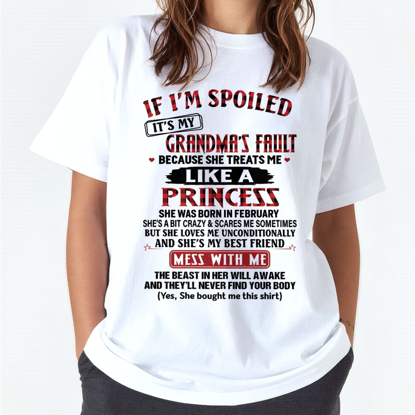 IF I'M SPOILED IT'S MY GRANDMA'S FAULT ♥ BECAUSE SHE TREATS ME ♥ LIKE A PRINCESS - From Grandma for granddaughter - NTTD02 (SKU07-92-02)