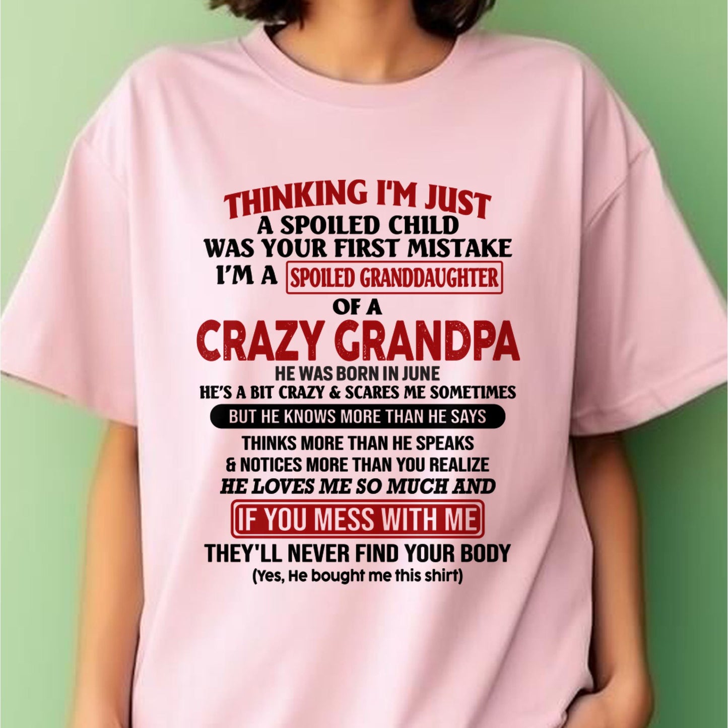 I'M A SPOILED GRANDDAUGHTER OF A CRAZY GRANDPA - From Grandpa - NTTD06 (SKU-GPD1-NTT06)
