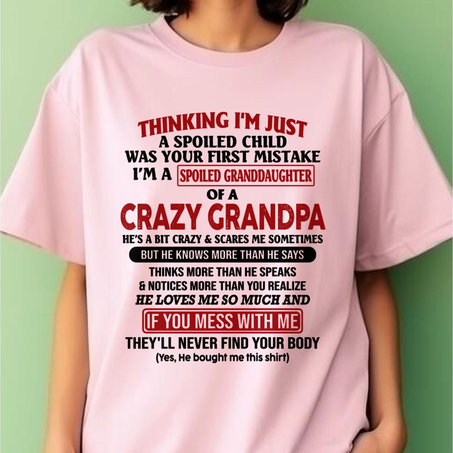 I'M A SPOILED GRANDDAUGHTER OF A CRAZY GRANDPA - From Grandpa - NTTD00 (SKU-GPD1-NTT00)