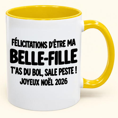 FÉLICITATIONS D'ÊTRE MA BELLE-FILLE T'AS DU BOL, SALE PESTE ! - Noël 2026 Humoristique - Mug à Café Bicolore à Offrir (SKU2610-776)