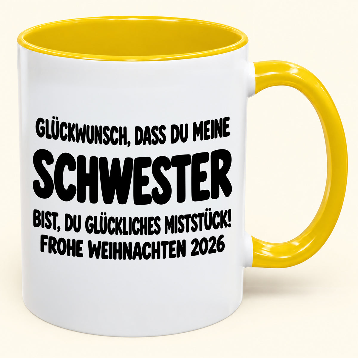 GLÜCKWUNSCH, DASS DU MEINE SCHWESTER BIST, DU GLÜCKLICHES MISTSTÜCK! - Lustige Weihnachten 2026 - Zweifarbige Kaffeetasse als Geschenk (SKU2610-778)