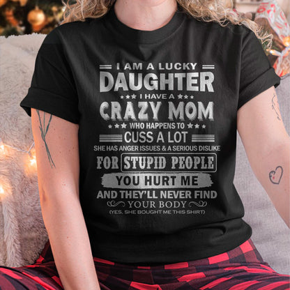 I Am a Lucky Daughter I Have a Crazy Mom - Gift for Daughter From Mom - NGHL00 (SKUT-MD1407)