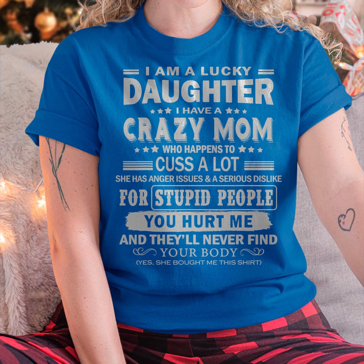 I Am a Lucky Daughter I Have a Crazy Mom - Gift for Daughter From Mom - NGHL00 (SKUT-MD1407)