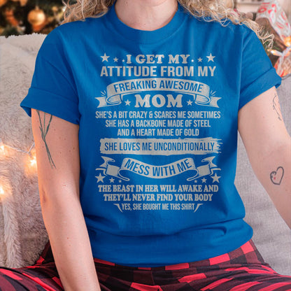 I Get My Attitude From My Freaking Awesome Mom - Gift for Daughter From Mom - NGHL00