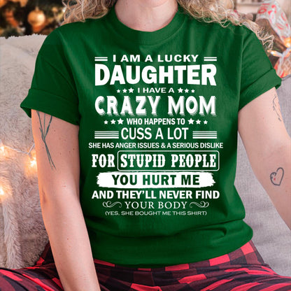 I Am a Lucky Daughter I Have a Crazy Mom - Gift for Daughter From Mom - NGHL00 (SKUT-MD1407)