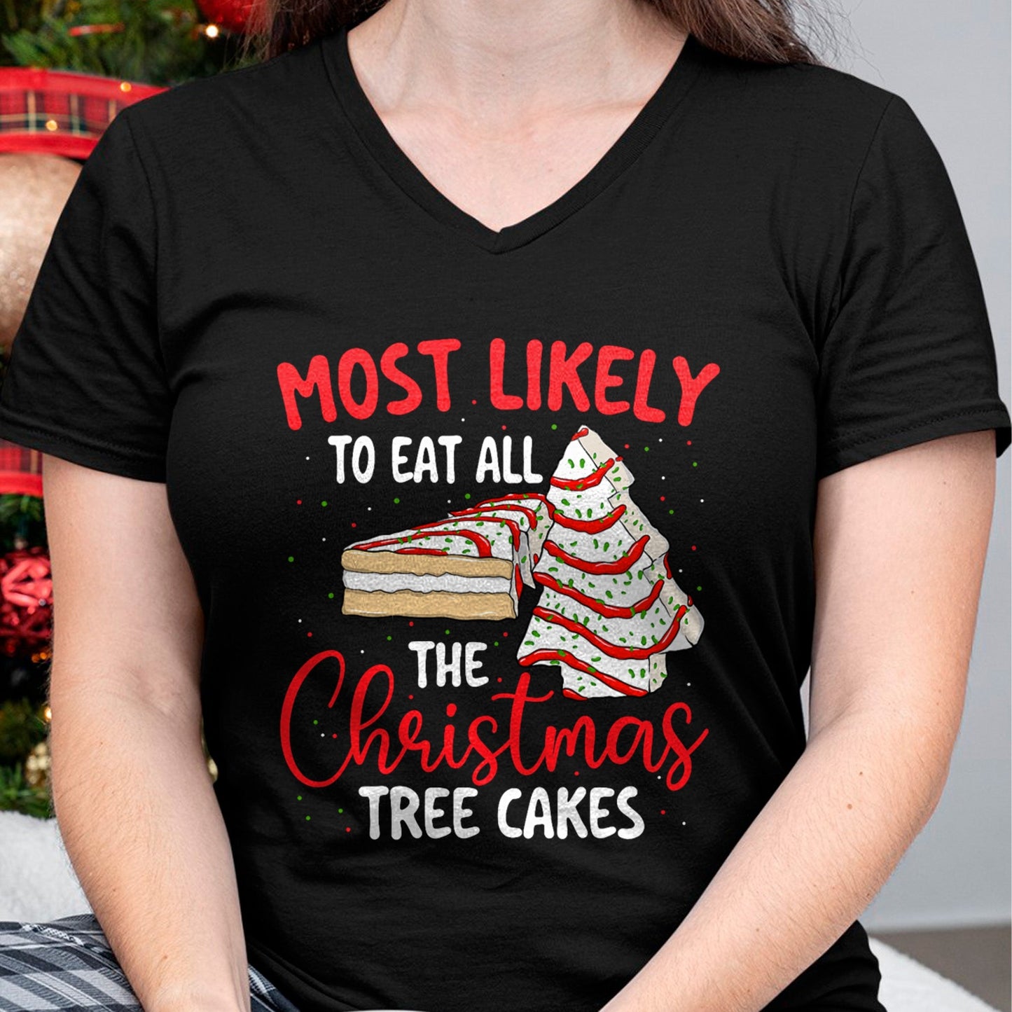 Most Likely To Eat All The Christmas Tree Cakes - Xmas Squad T-Shirt - Christmas Unisex T-Shirt/Hoodie/Sweatshirt - HNDS00
