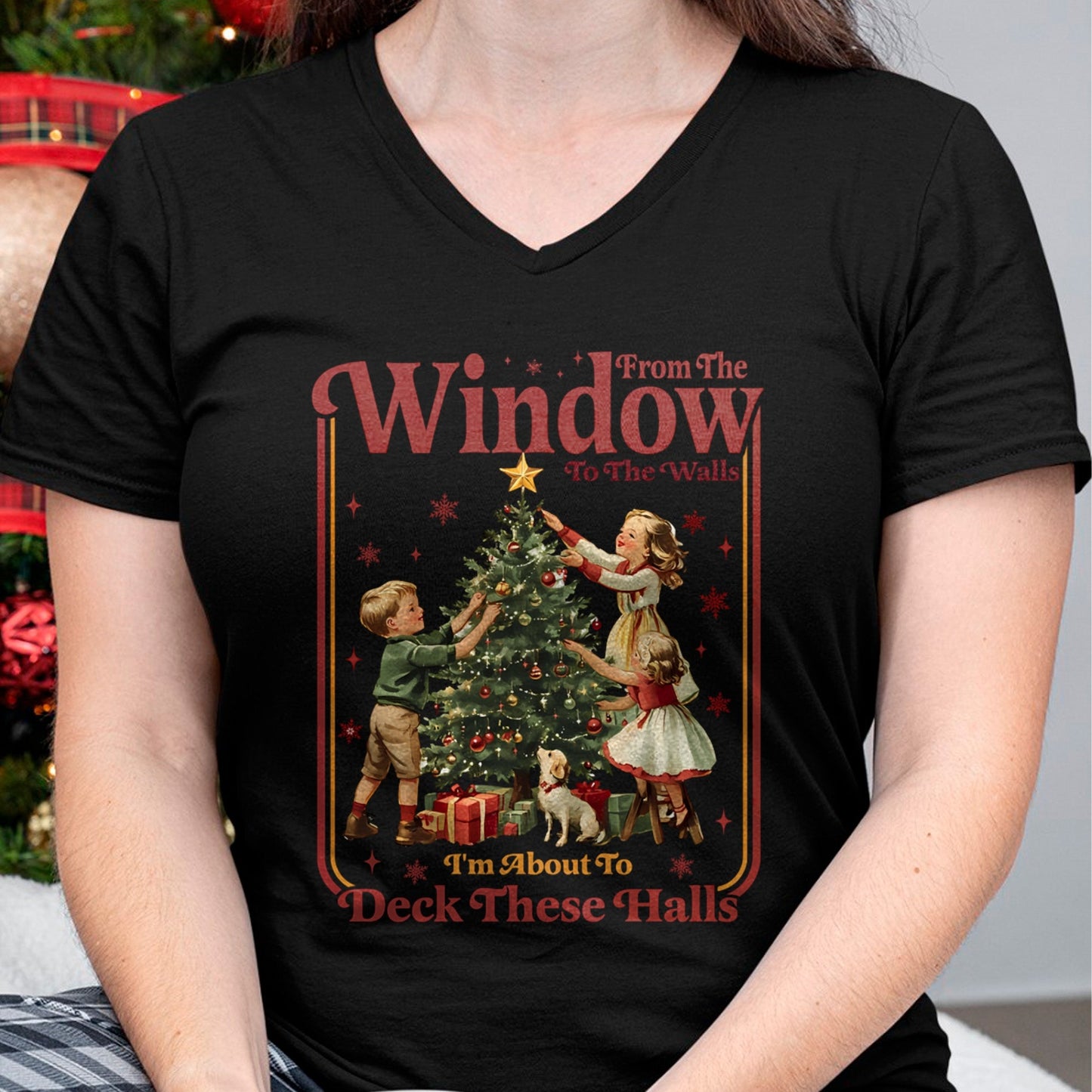 From The Windows To The Walls I'm About To Deck These Halls Sweatshirt - Christmas Unisex T-Shirt/Hoodie/Sweatshirt - HNDS00