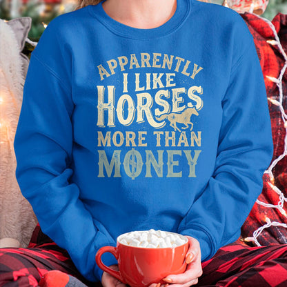 Best Horse Lover Shirt , Funny Horse UnisexT-Shirt/Hoodie/Sweatshirt HLT00 - Horse Equestrian Apparently I Like Horses More Than Money T-Shirt