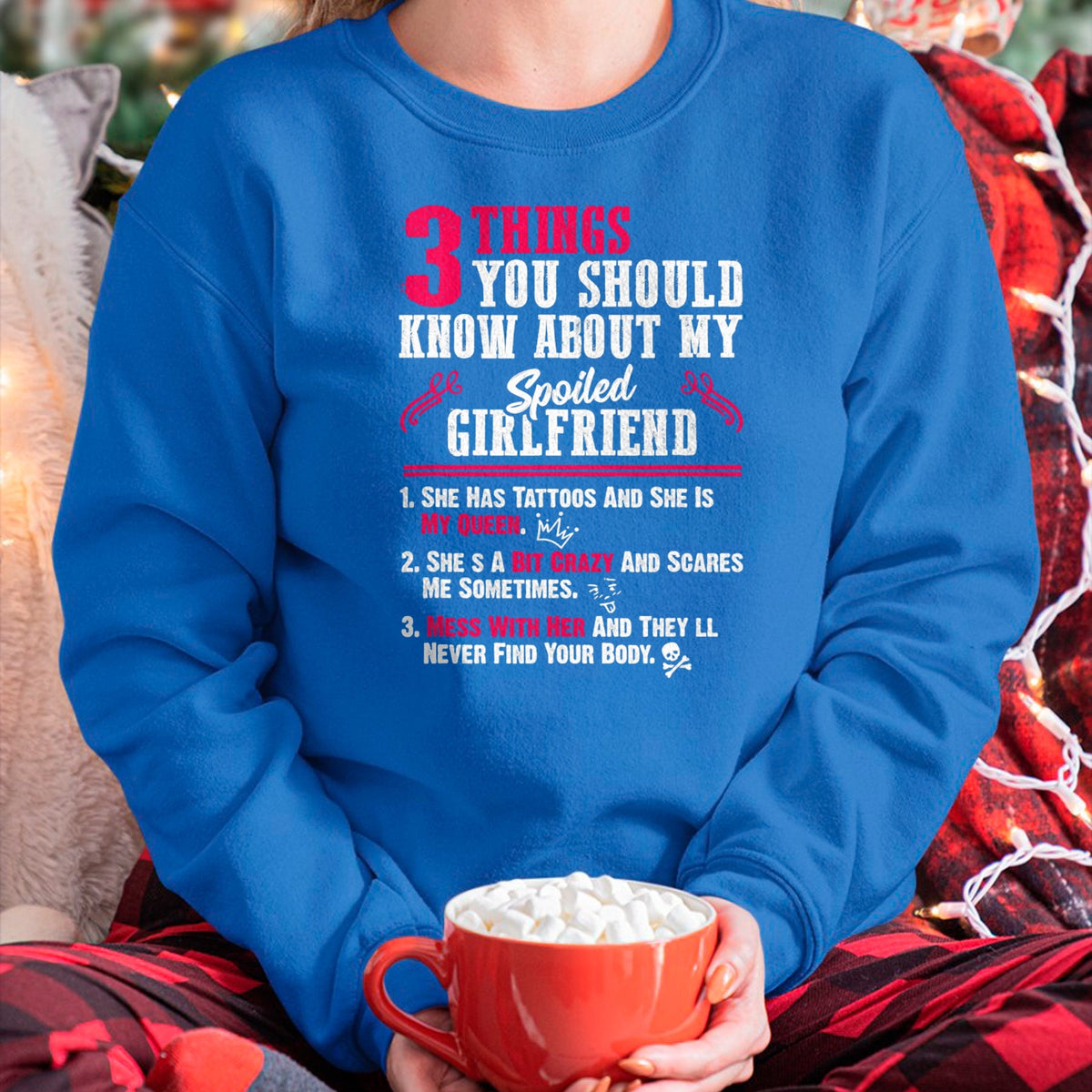 Best Wife Shirt, Wife and Husband Unisex T-Shirt/Hoodie/Sweatshirt HLT00 - 3 Things You Should Know About My Spoiled Girlfriend - Gift T-Shirt