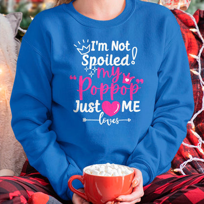 Best Wife Shirt, Wife and Husband Unisex T-Shirt/Hoodie/Sweatshirt HLT00 - I'm Not Spoiled My Pop Pop Just Loves Me Team Girls Matching T-Shirt