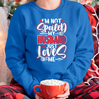 Best Wife Shirt, Wife and Husband Unisex T-Shirt/Hoodie/Sweatshirt HLT00 - Gift for wife T shirt, spoiled wife   Womens I'm Not Spoiled My Husband Just Loves Me Spoiled Wife T