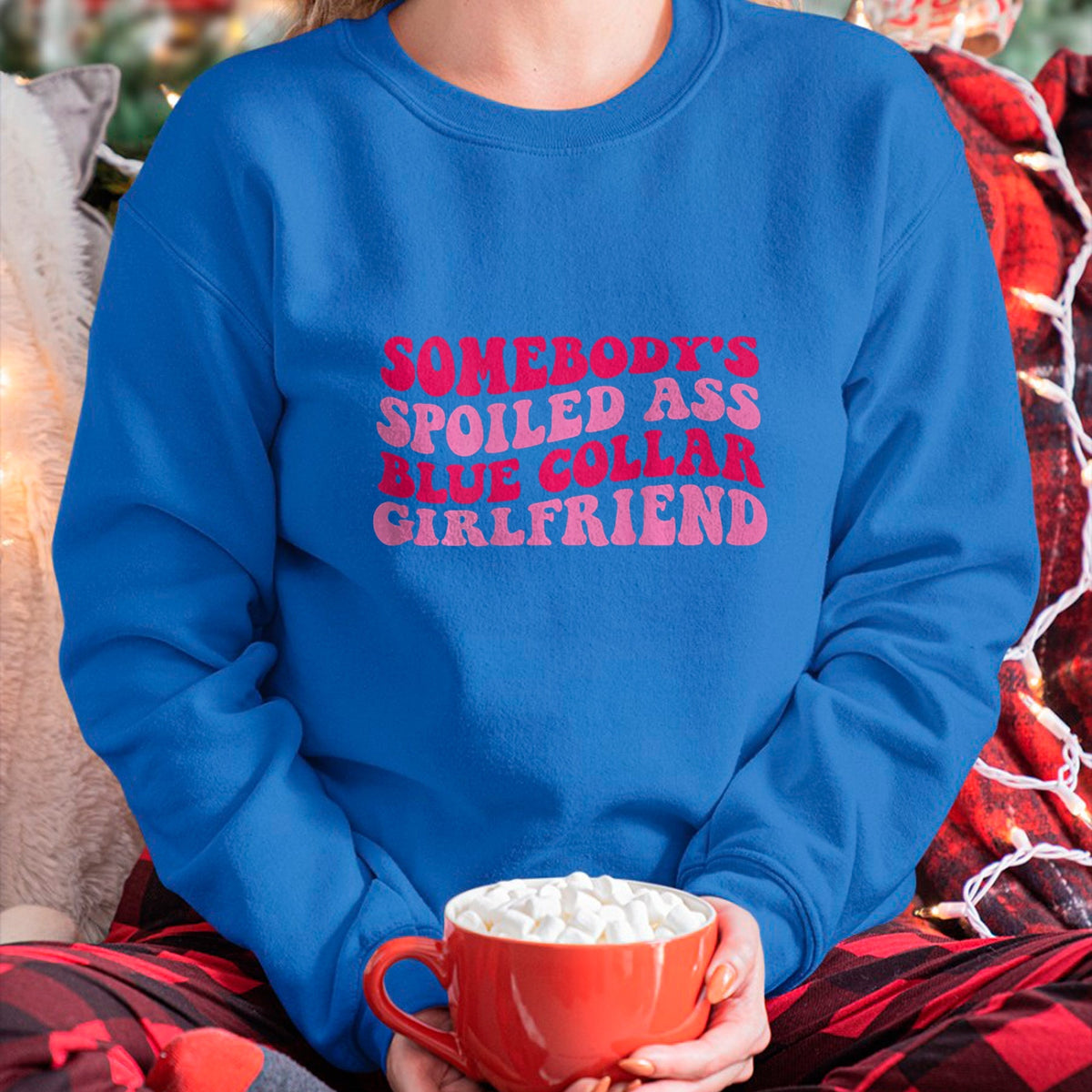 Best Wife Shirt, Wife and Husband Unisex T-Shirt/Hoodie/Sweatshirt HLT00 - Somebody's Spoiled Ass Blue Collar Girlfriend on back T-Shirt
