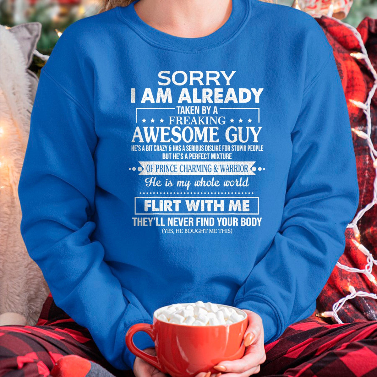 Best Wife Shirt, Wife and Husband Unisex T-Shirt/Hoodie/Sweatshirt HLT00 - Sorry I Am Already Taken By A Freaking Awesome Guy Husband T-Shirt