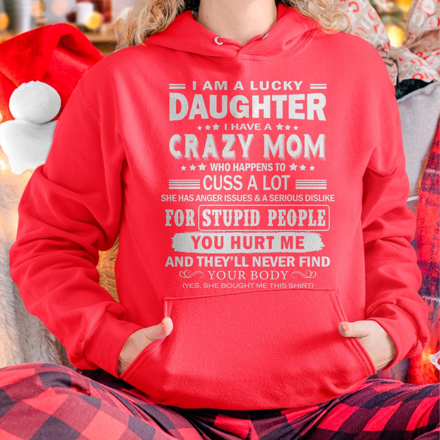 I Am a Lucky Daughter I Have a Crazy Mom - Gift for Daughter From Mom - NGHL00 (SKUT-MD1407)