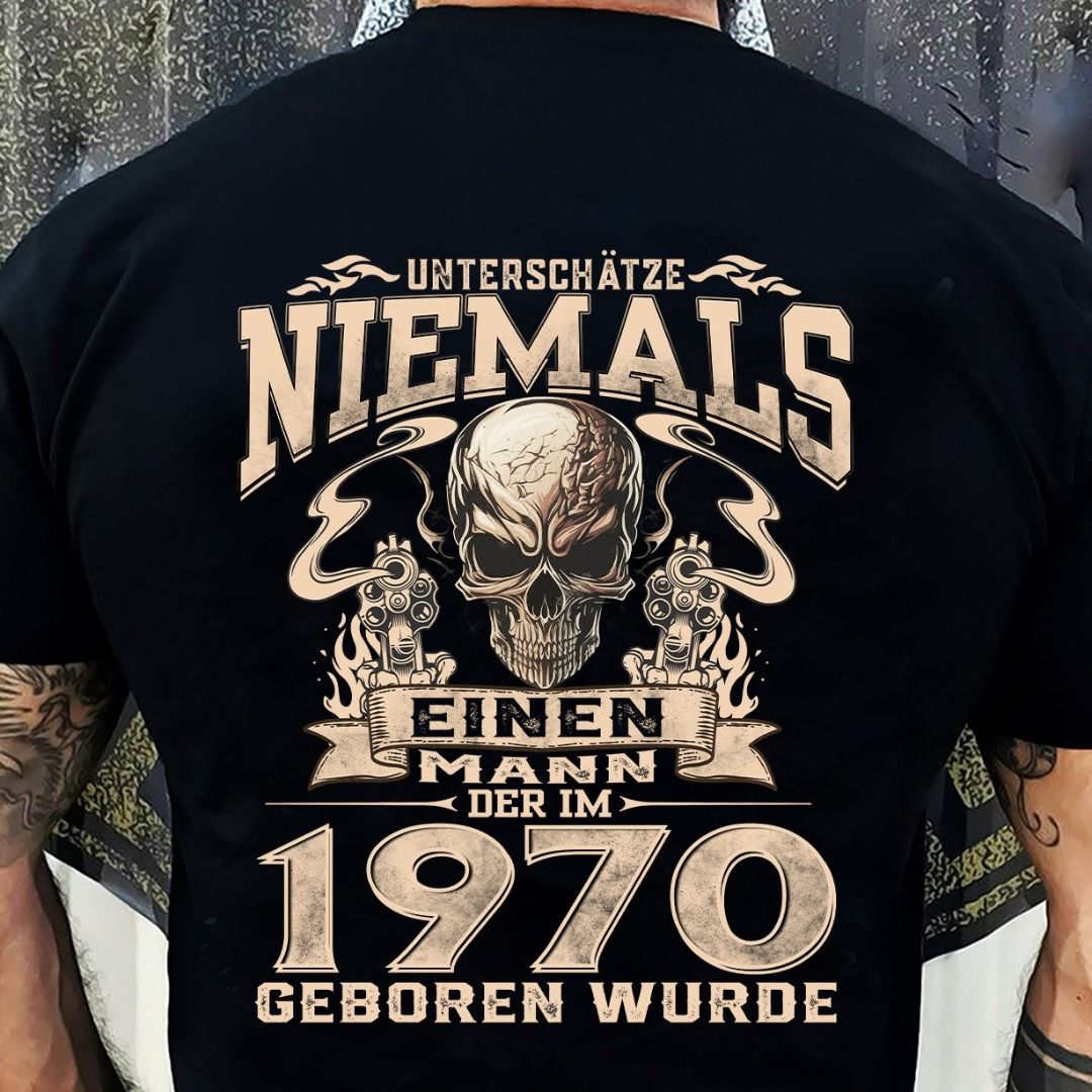 UNTERSCHÄTZE NIEMALS EINEN MANN DER IM 1970 GEBOREN WURDE - De1970