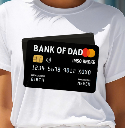 TO MY DAUGHTER - BANK OF DAD FUNNY SHIRT - GIFT FROM DAD - NTTD00