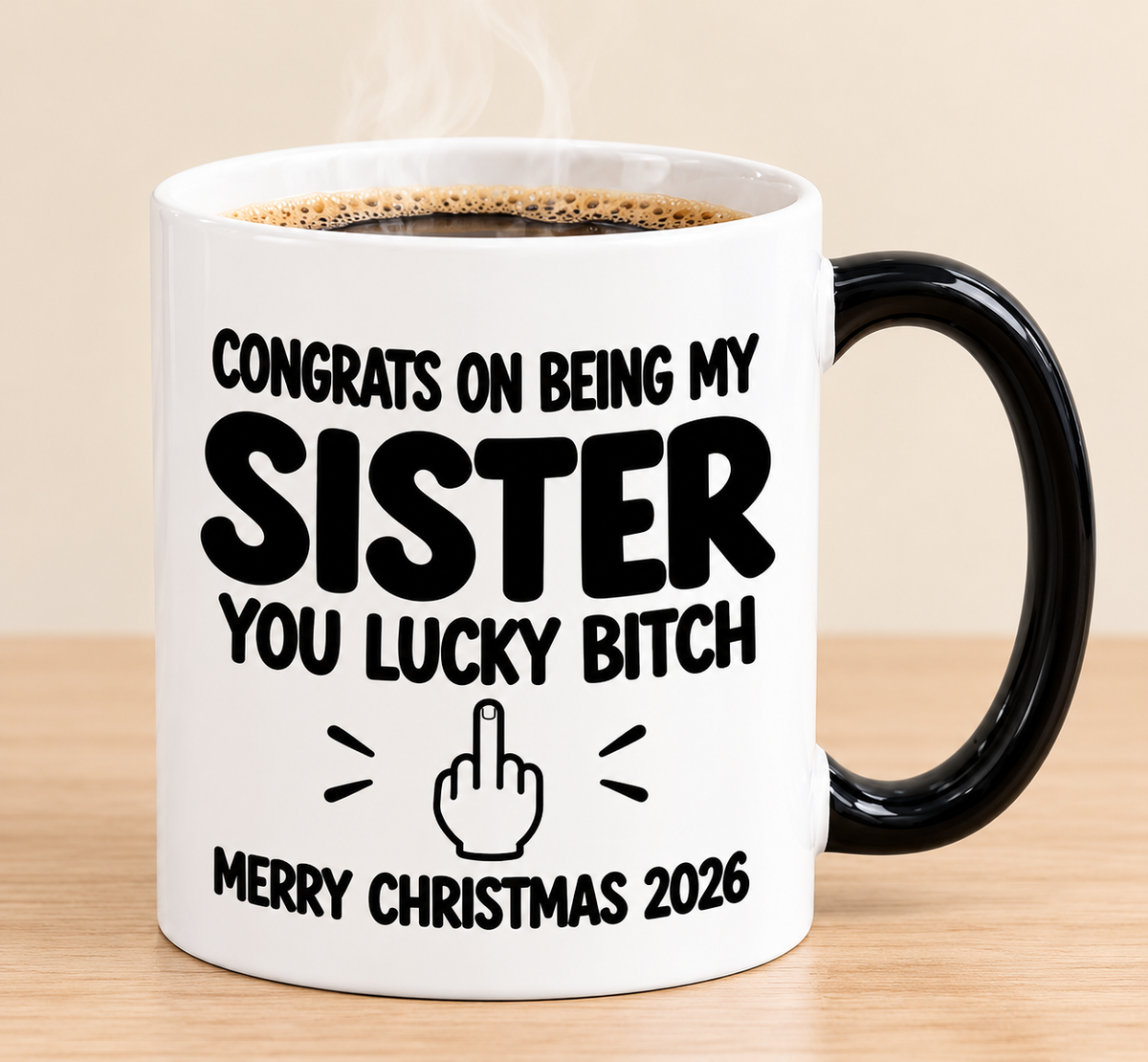 CONGRATS ON BEING MY SISTER  YOU LUCKY BITCH - Funny Christmas 2026 - Magic Mug