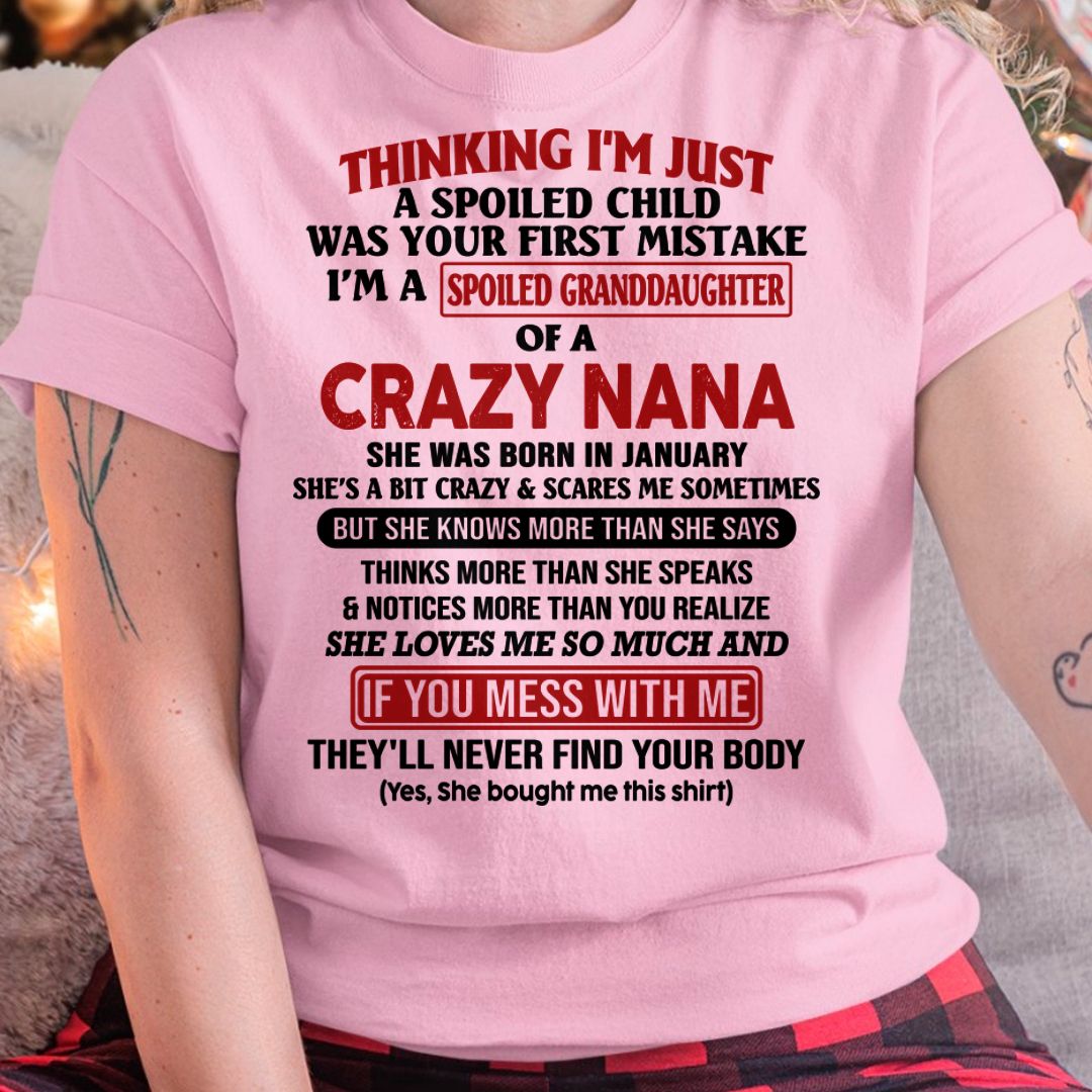 SPOILED GRANDDAUGHTER OF A CRAZY NANA T-SHIRT January Edition - From grandma to granddaughter - NTTD01 (SKU07-129-01)