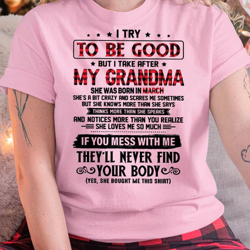 I TRY TO BE GOOD BUT I TAKE AFTER MY GRANDMA - From grandma for granddaughter - NTTD03 (SKU07-102-03)