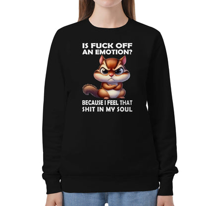 IS FVCK OFF AN EMOTION? - BIRTHDAY GIFT FOR WOMEN - NTTD00