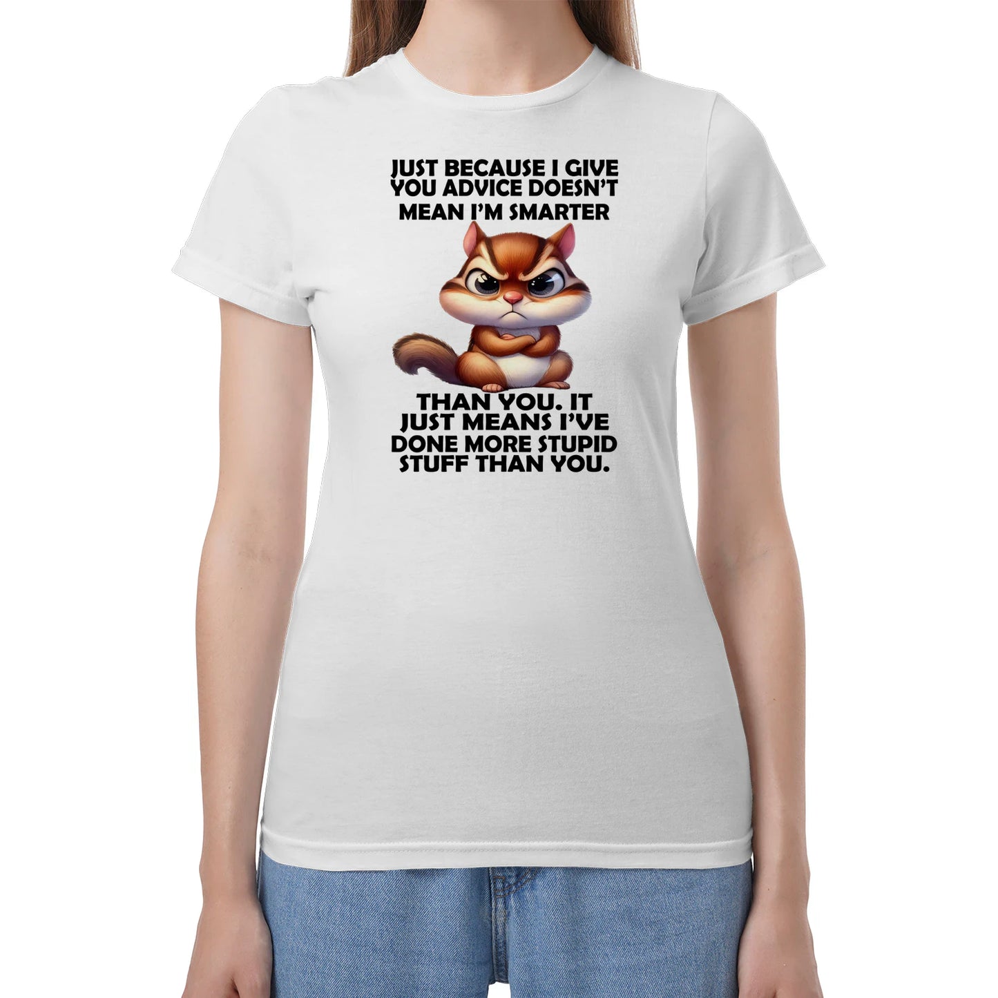 BECAUSE I GIVE YOU ADVICE DOESN'T MEAN I'M SMARTER THAN YOU - BIRTHDAY GIFT FOR MEN/WOMEN - NTTD00