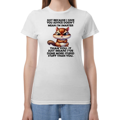 BECAUSE I GIVE YOU ADVICE DOESN'T MEAN I'M SMARTER THAN YOU - BIRTHDAY GIFT FOR MEN/WOMEN - NTTD00