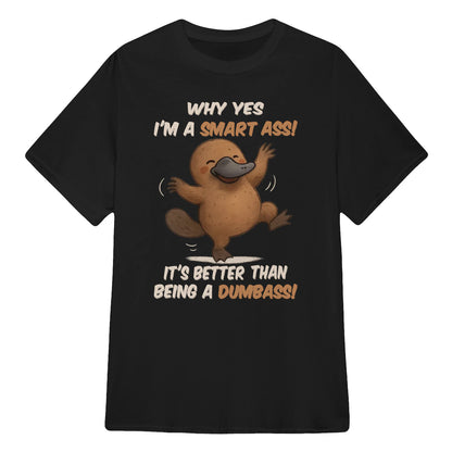 WHY YES I'M A SMART ASS IT'S BETTER THAN BEING A DUMBASS - BIRTHDAY GIFT FOR MEN/WOMEN - NTTD00