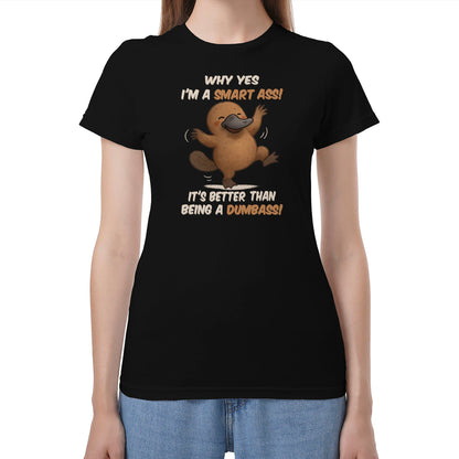 WHY YES I'M A SMART ASS IT'S BETTER THAN BEING A DUMBASS - BIRTHDAY GIFT FOR MEN/WOMEN - NTTD00