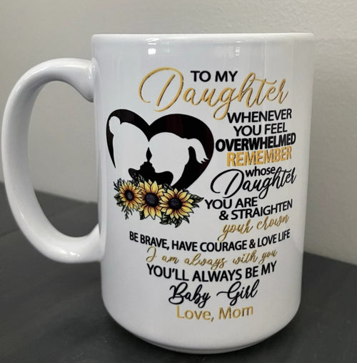TO DAUGHTER MUG 03- GIFT FROM MOM - NTTD00 (SKU2603-72)