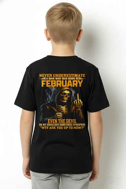 NEVER UNDERESTIMATE A MAN WHO WAS BORN IN FEBRUARY - ccdi02 male (SKU12-276-02)