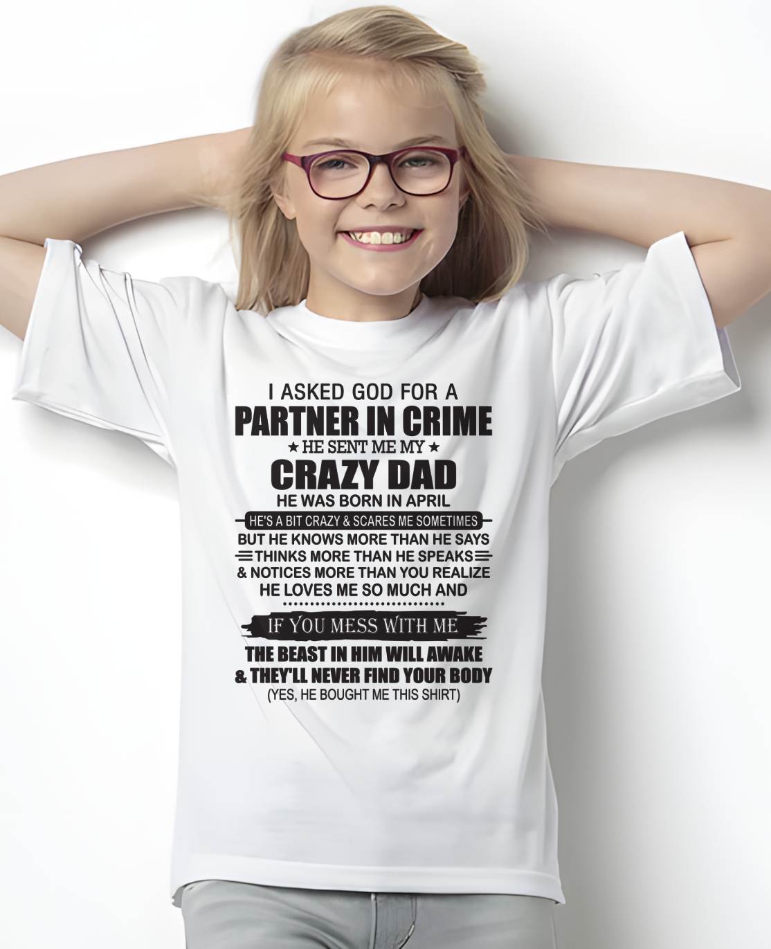 APRIL - TO MY DAUGHTER - GOD SENT ME MY CRAZY DAD - GIFT FROM DAD - NTTD04 (SKU11-108-04)