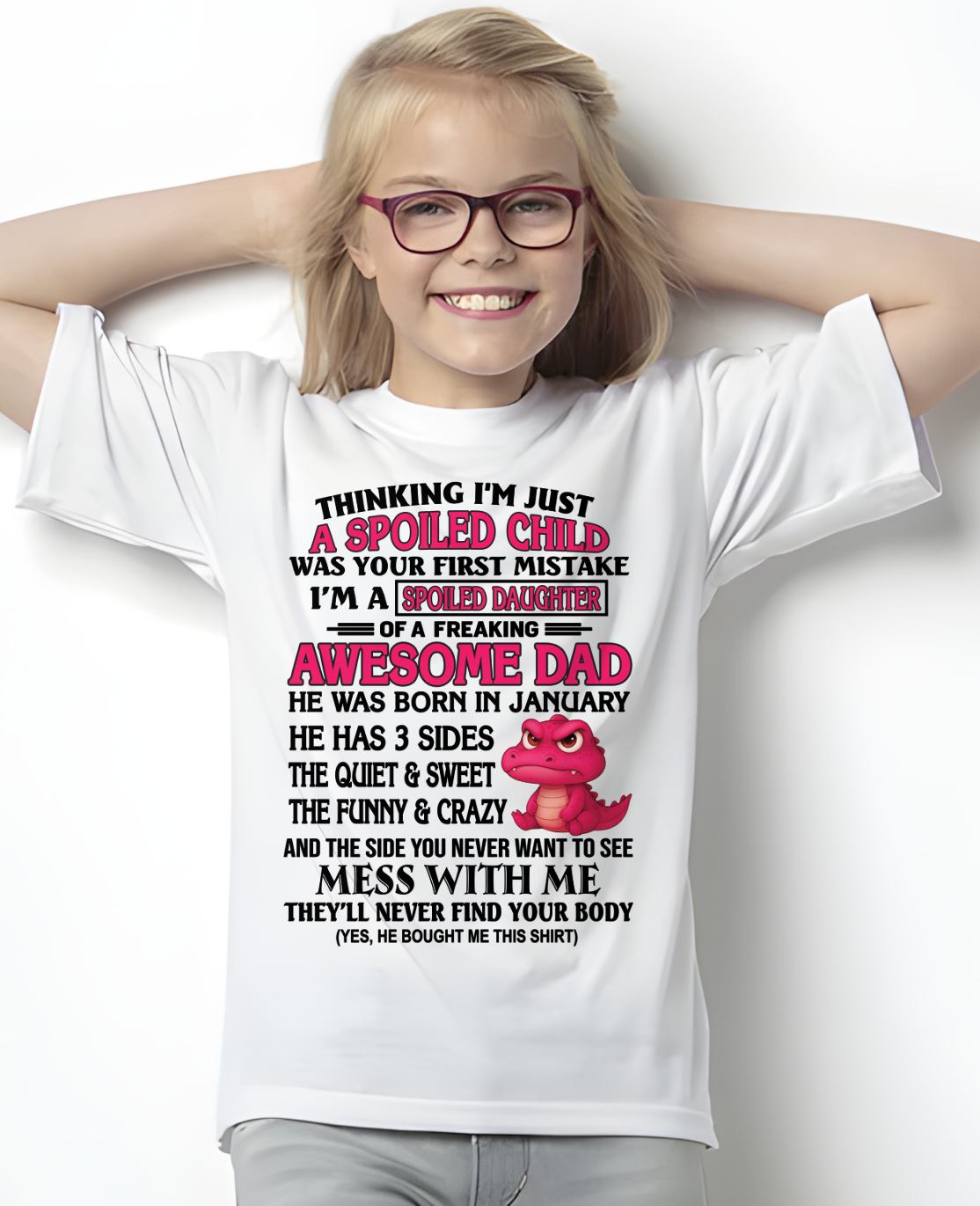 JANUARY - SPOILED DAUGHTER OF AN AWESOME DAD - GIFR FOR DAUGHTER - NTTD01 (SKU09-69-01)