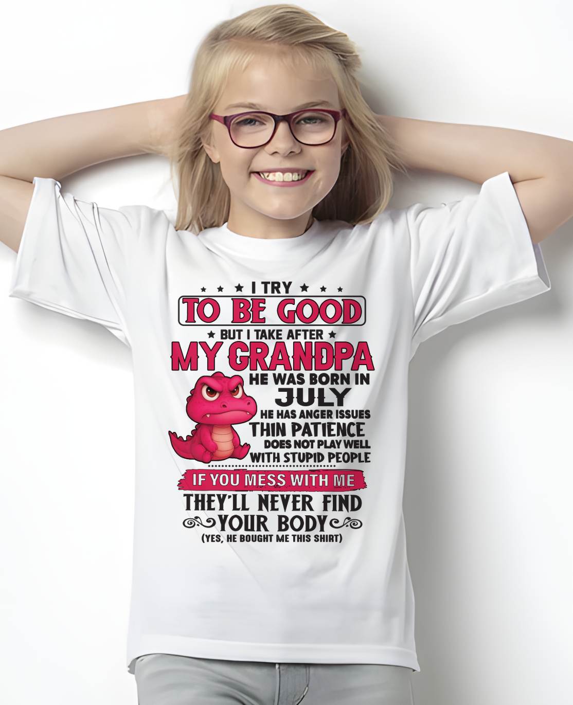 JULY - TRY TO BE GOOD BUT TAKE AFTER MY GRANDPA - GIFT FROM GRANDPA - NTTD07 (SKU2604-304-07)
