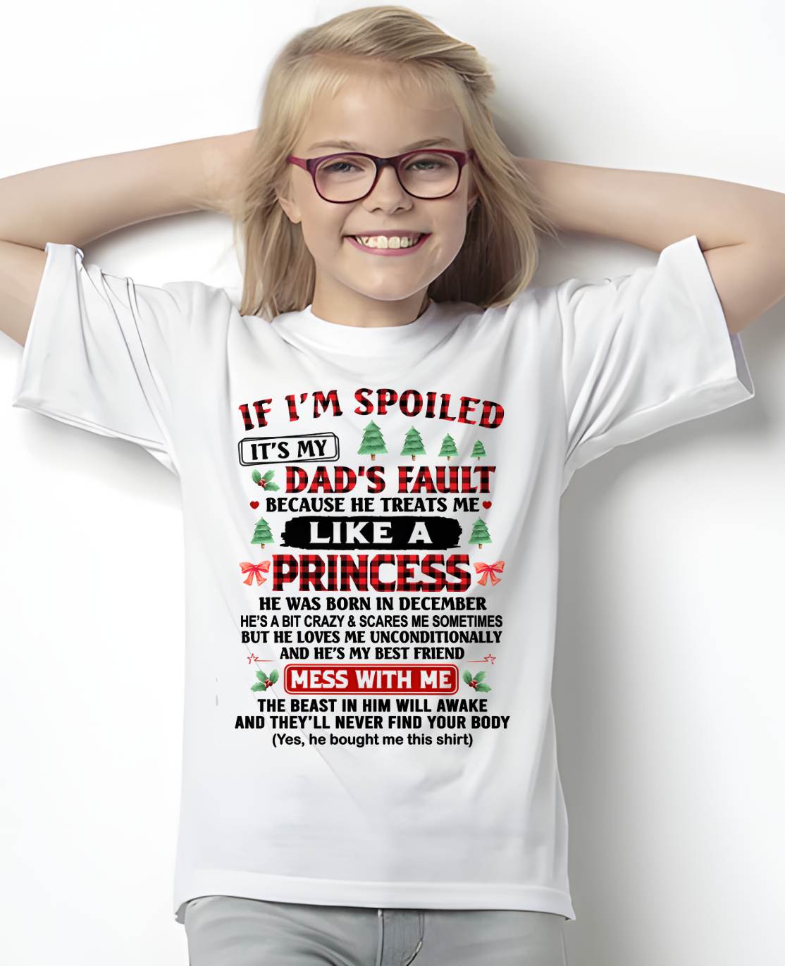 DECEMBER - TO MY DAUGHTER - SPOILED DAUGHTER - PERFECT  CHRISTMAS GIFT FOR DAUGHTER - GIFT FROM DAD - NTTD12 (SKU11-17-12)