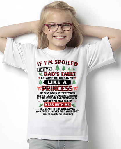 DECEMBER - TO MY DAUGHTER - SPOILED DAUGHTER - PERFECT  CHRISTMAS GIFT FOR DAUGHTER - GIFT FROM DAD - NTTD12 (SKU11-17-12)